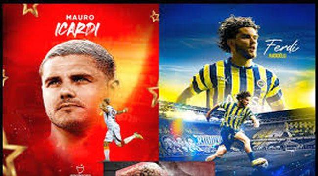 Galatasaraylılar “Icardi”, Fenerbahçeliler “Ferdi” dedi 